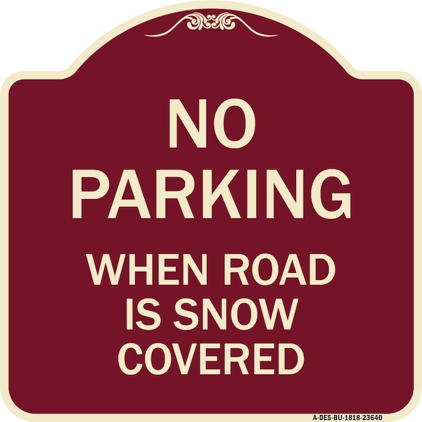 Signmission No Parking When Road Is Snow Covered Heavy-Gauge Aluminum Sign, 18" x 18", BU-1818-23640 A-DES-BU-1818-23640 - main